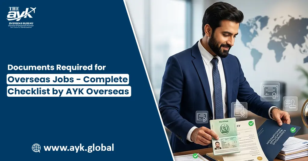 Documents Required for Overseas Jobs – Complete Checklist by AYK Overseas